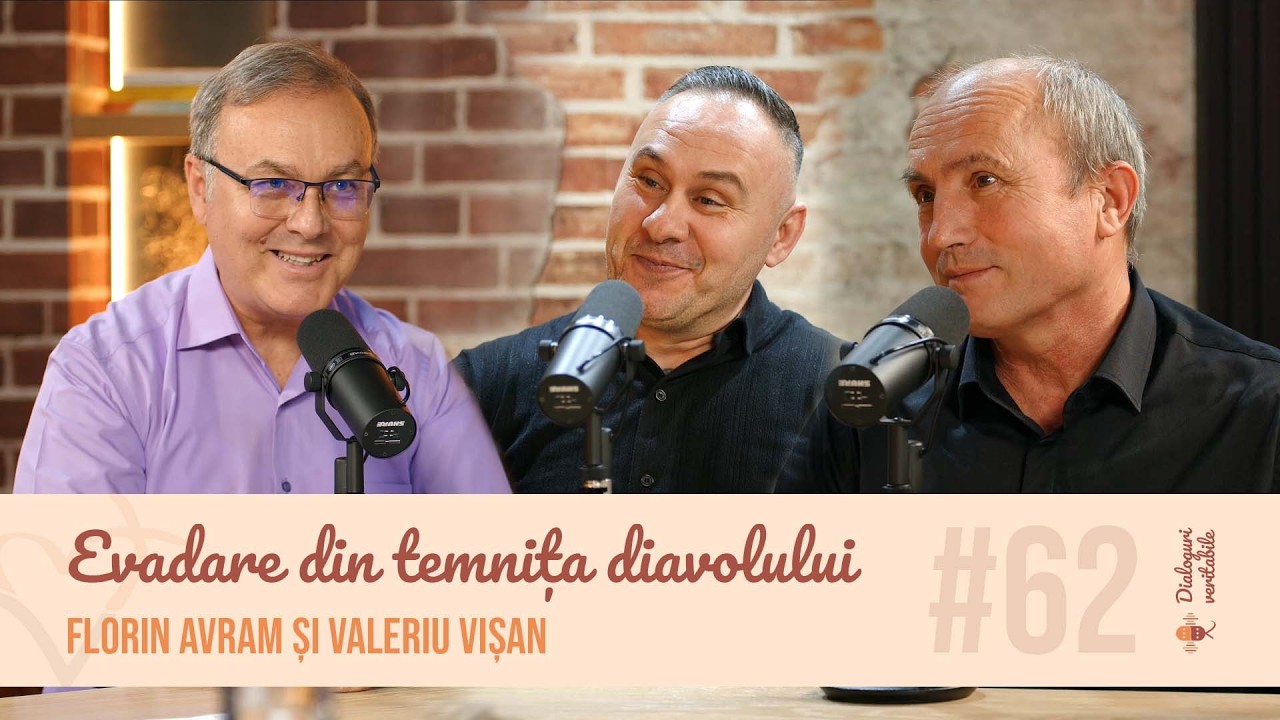 Evadare din temnița diavolului - Florin Avram & Valeriu Vișan | Dialoguri veritabile #62