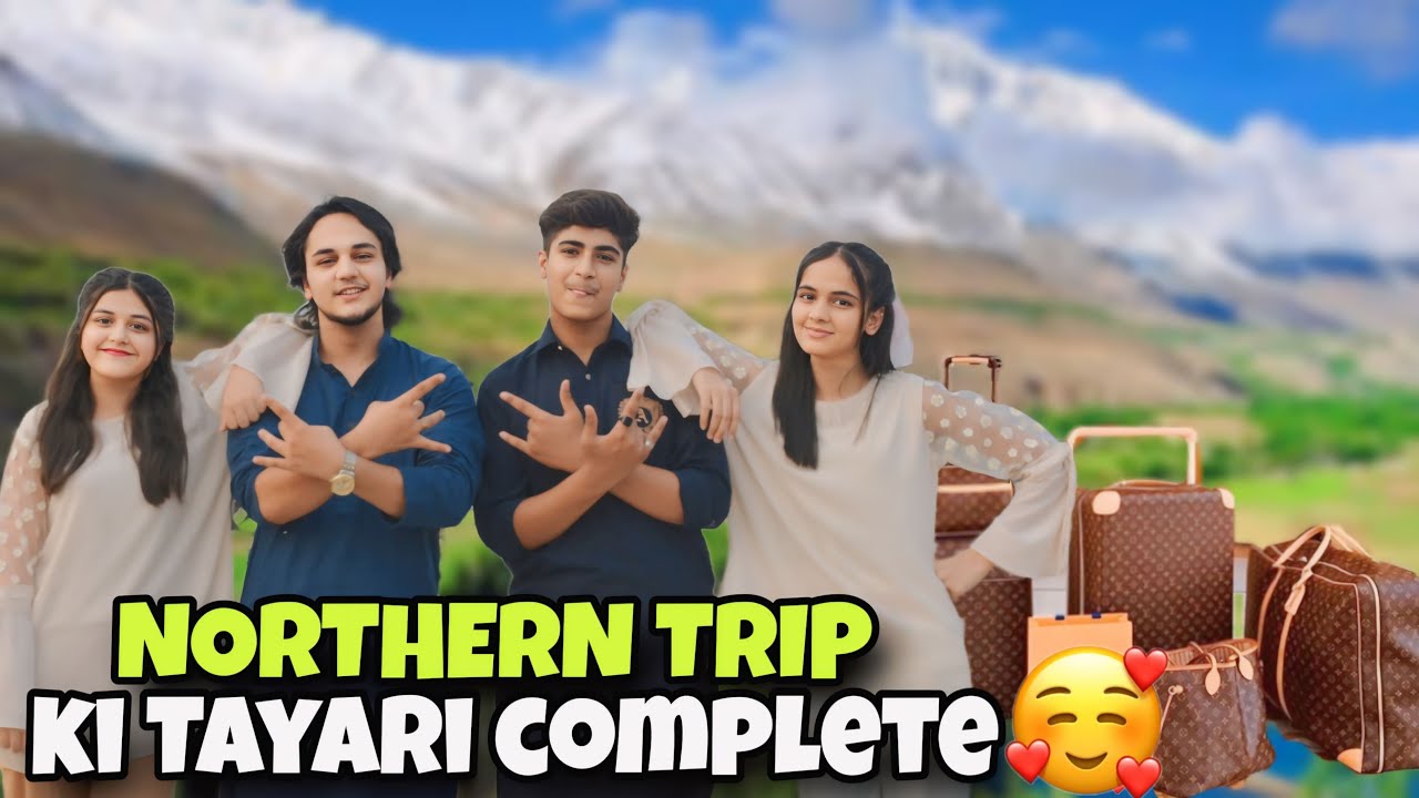 ISLAMABAD JANE KI TAYARI COMPLETE😍❤️ // NORTHERN TRIP
