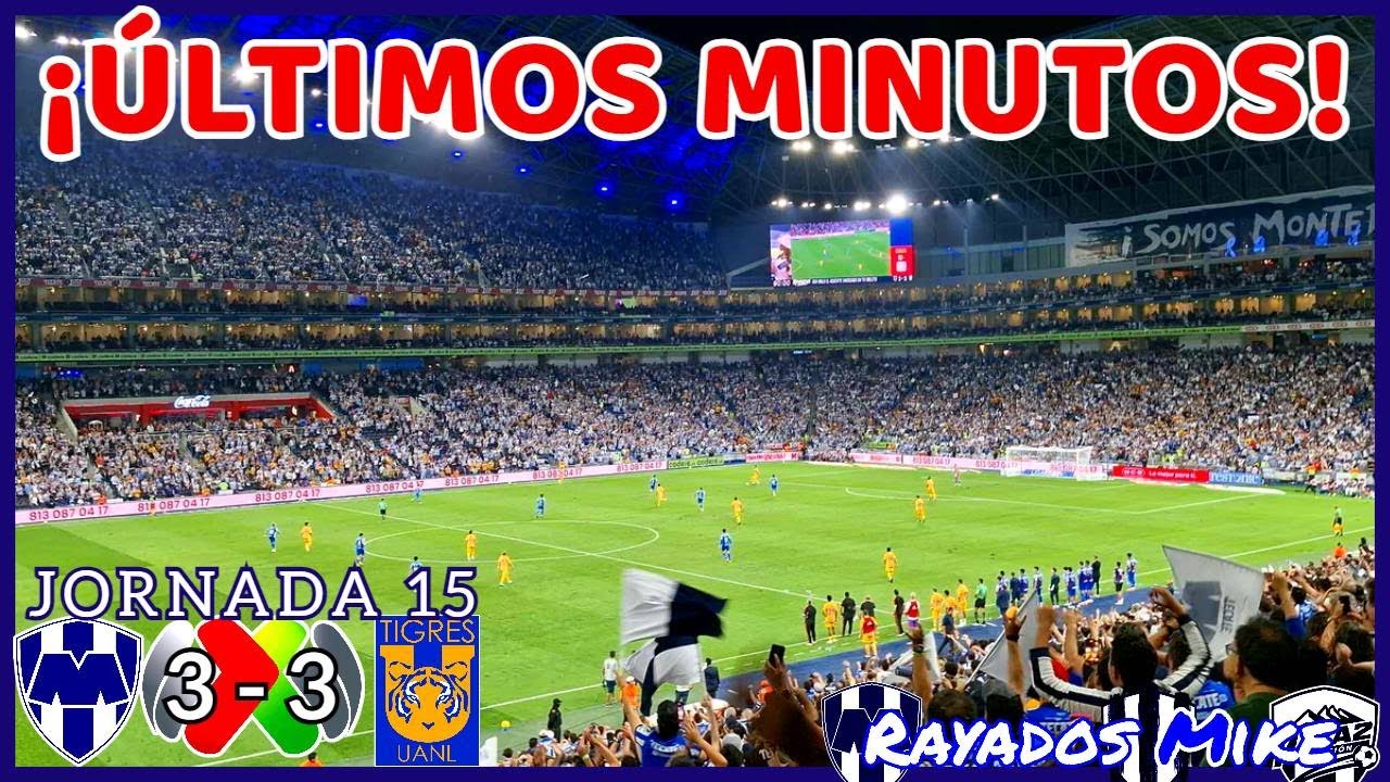 ¡ÚLTIMOS MINUTOS CLÁSICO REGIO 135! | MTY 3-3 Tigres J15 Liga MX Cl 2024 | Rayados Mike