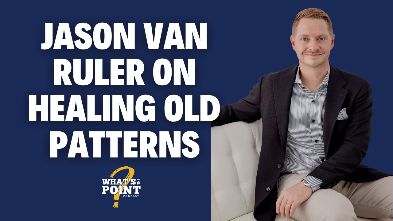 From Survival to Self-Respect: Jason Van Ruler on Healing Old Patterns
