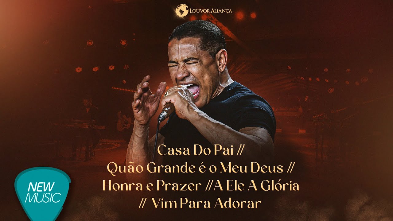 Louvor Aliança - Casa Do Pai/Quão Grande é o Meu Deus/Honra e Prazer/A Ele A Gloria/Vim Para Adorar