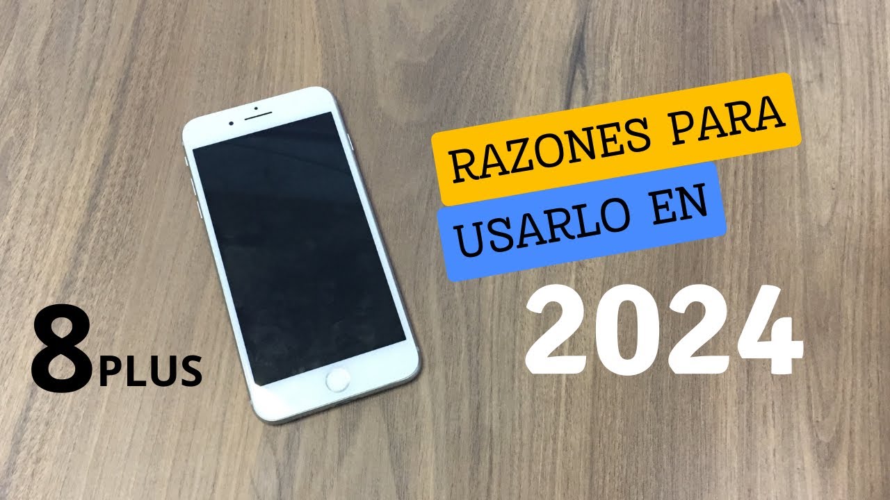 iPhone 8 plus... se justifica su uso/compra en 2024?