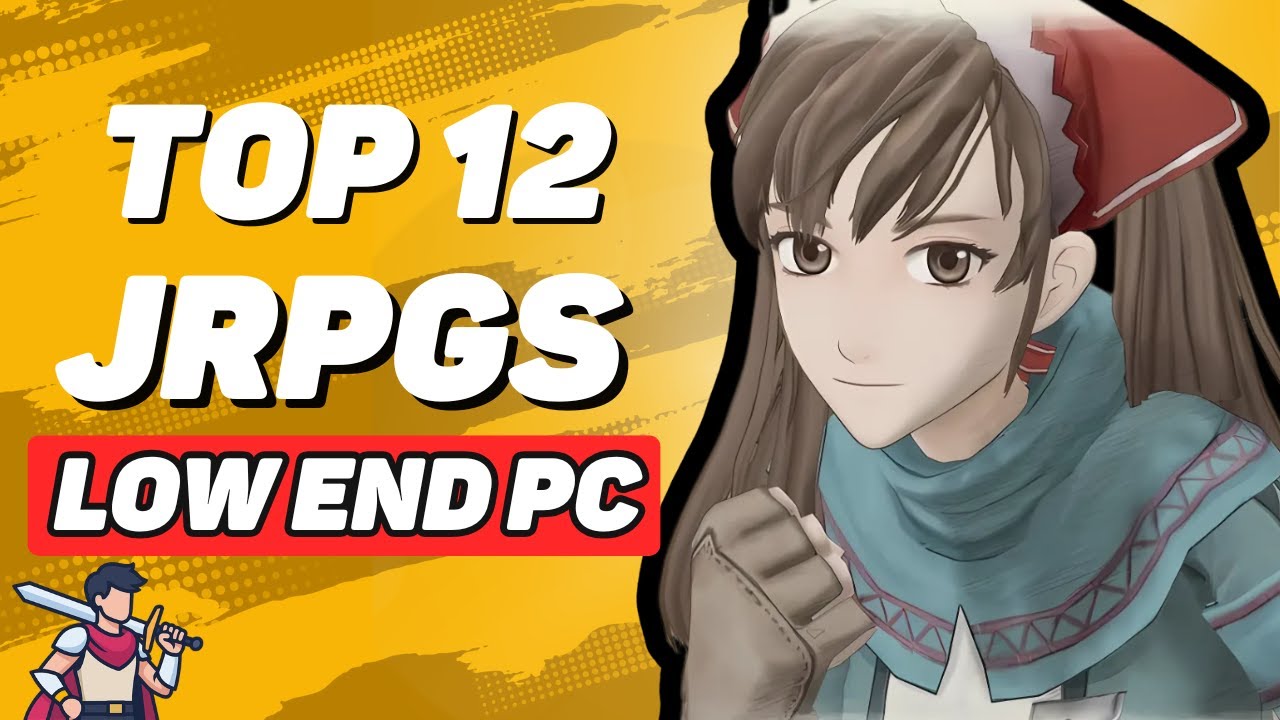 12 JRPGs That RUN on LOW-END PCs (And Are Totally Worth It!)