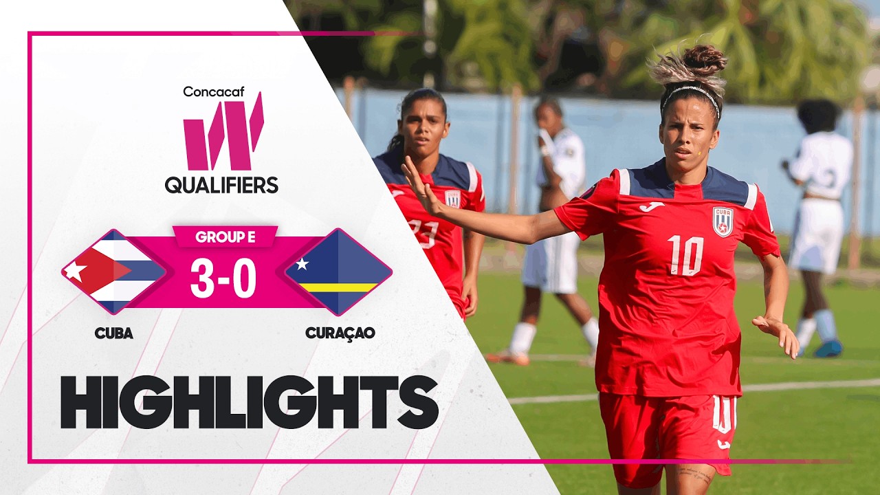 Cuba vs Cura&ccedil;ao | 2025/26 Concacaf W Qualifiers