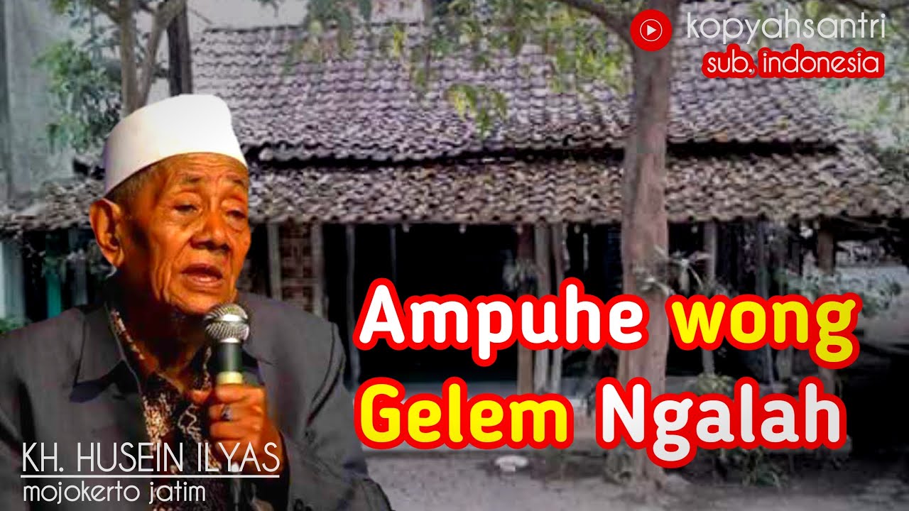 Kh Husein Ilyas || Ampuhe wong Gelem Ngalah
