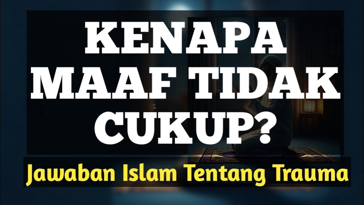 Melampaui Memaafkan: Jalan Islam untuk Menyembuhkan Luka Emosional dan Trauma