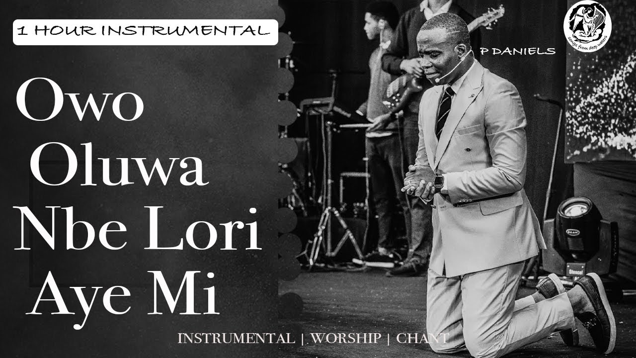 Owo Oluwa Nbe Lori Aye Mi - P.DANIELS WORSHIP INSTRUMENTAL