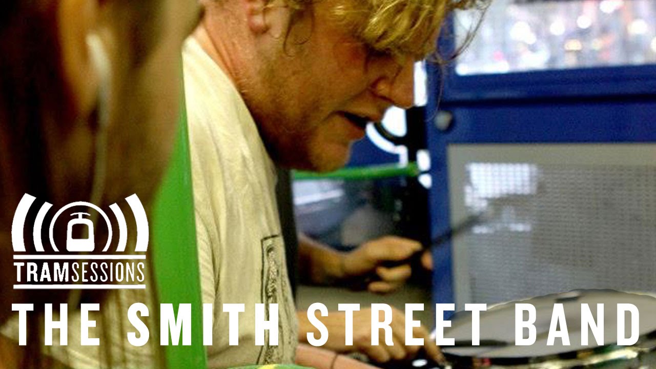 The Smith Street Band - Sigourney Weaver | Tram Sessions