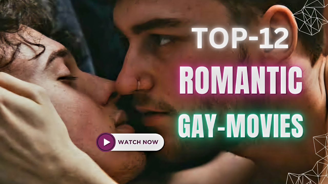 Top-12 Romantic Gay Movies 💖☘️