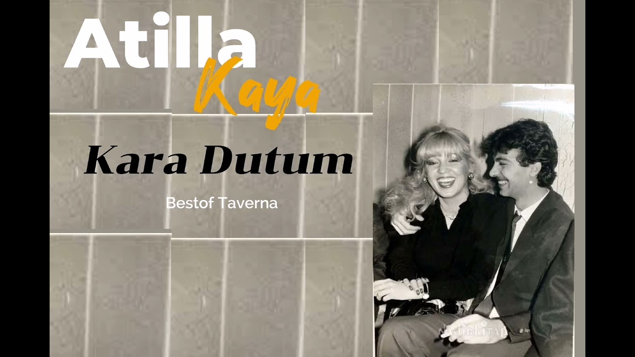 Atilla Kaya Kara Dutum  (Nette ilk)