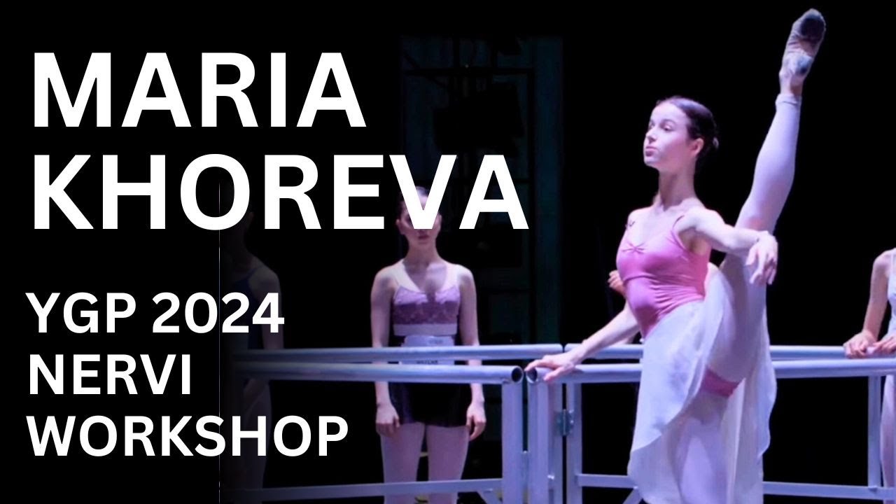 Maria Khoreva - Special Edition Master Class at the YAGP 2024 Nervi Workshop