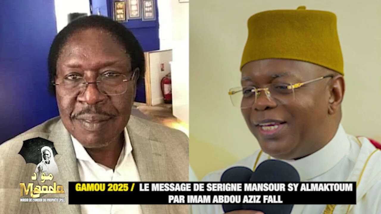 GAMOU 2025 : LE MESSAGE DE SERIGNE MANSOUR SY ALMAKTOUM PAR IMAM ABDOU AZIZ FALL