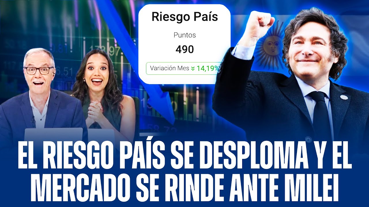 EL RIESGO PAÍS SE DESPLOMA Y EL MERCADO SE RINDE ANTE MILEI
