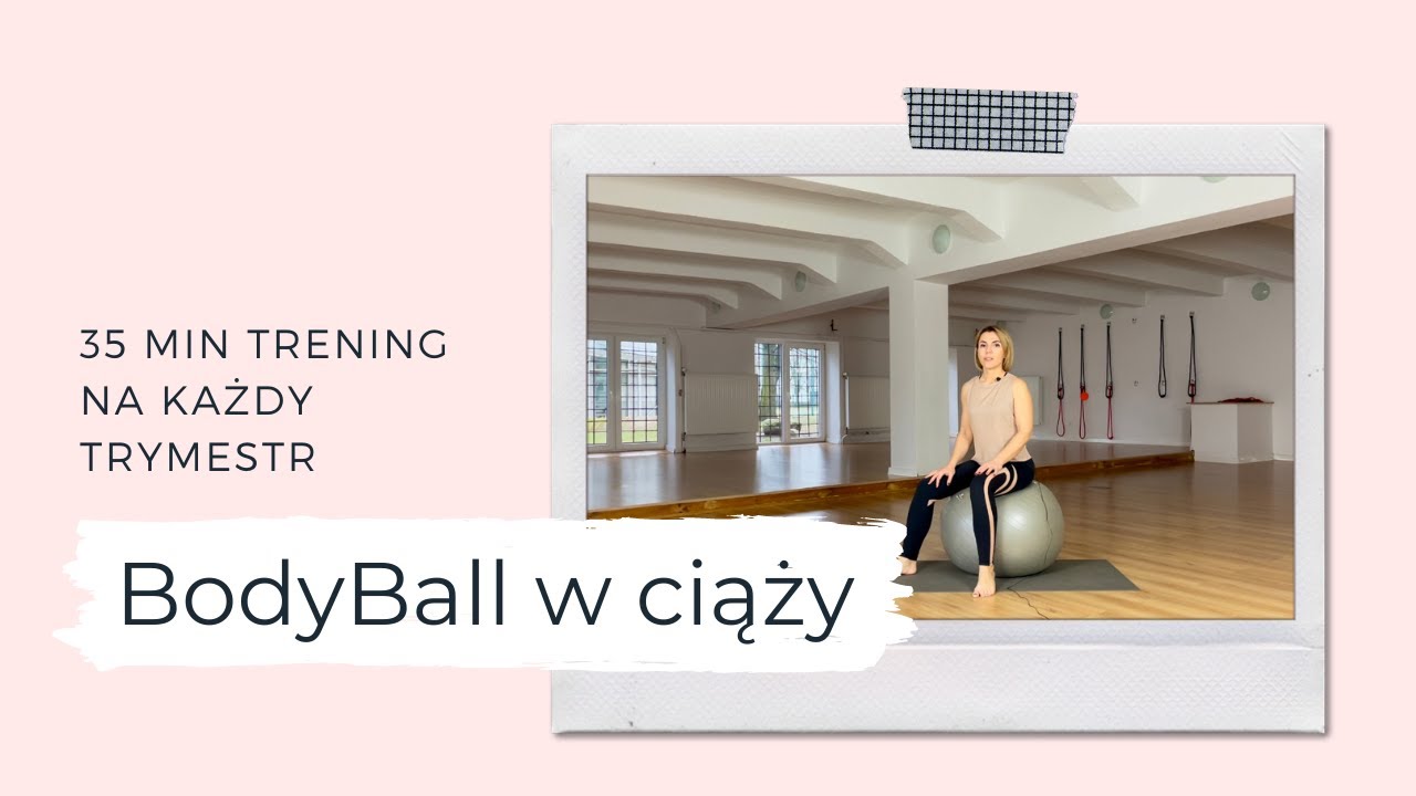 ĆWICZENIA W CIĄŻY - BODYBALL - trening w piłką