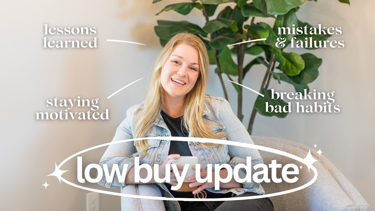 a VERY honest low buy year update + tips and lessons