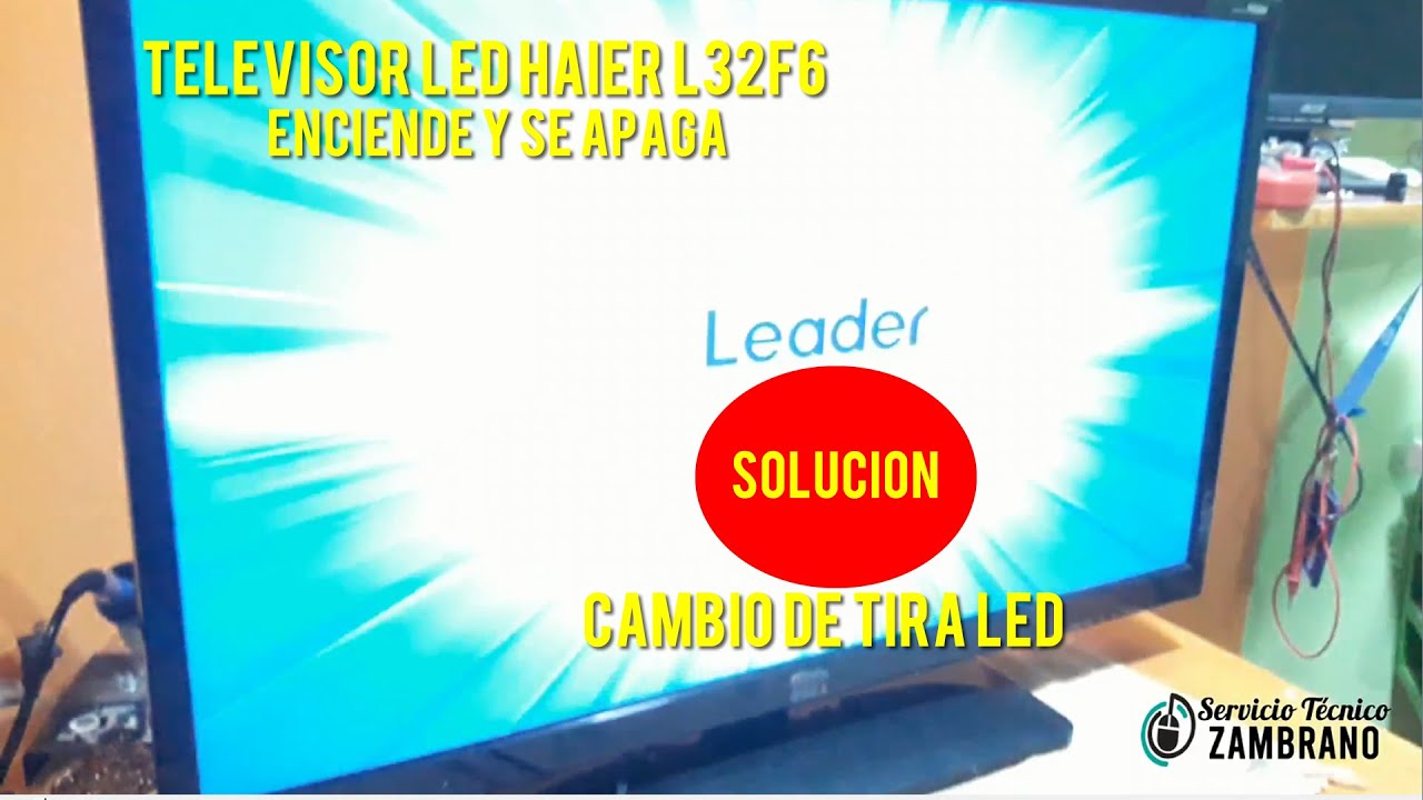 TV Haier L32F6 Led, enciende pantalla y apaga, solucion reemplazo tira led / Eduardo Zambrano