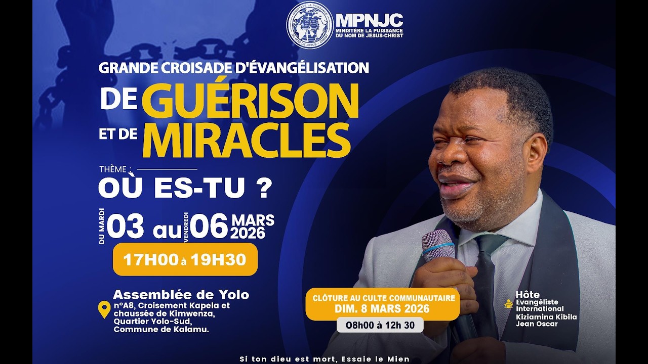 OÙ ES-TU ? |  CROISADE D'EVANGELISATION, DE GUERISON ET DE MIRACLES |  KIZIAMINA KIBILA J.O | JOUR 4