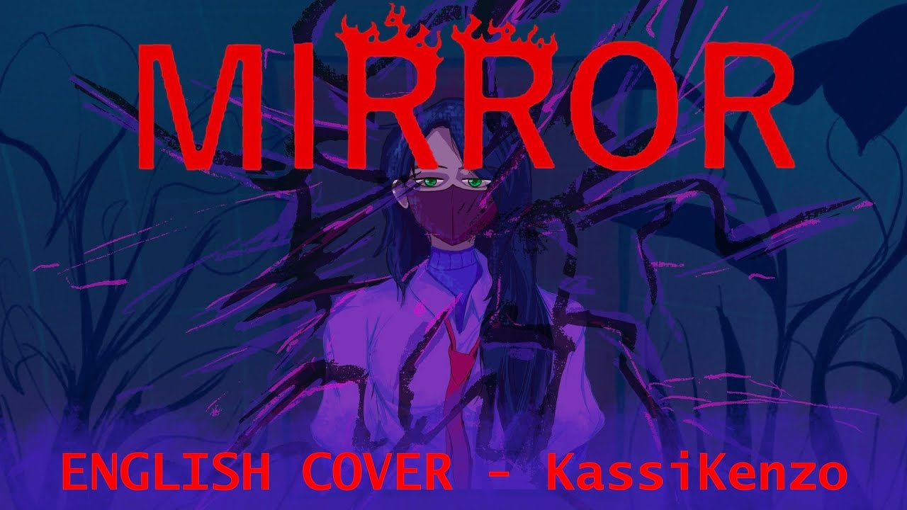 MIRROR [Ado] English Cover - KassiKenzo