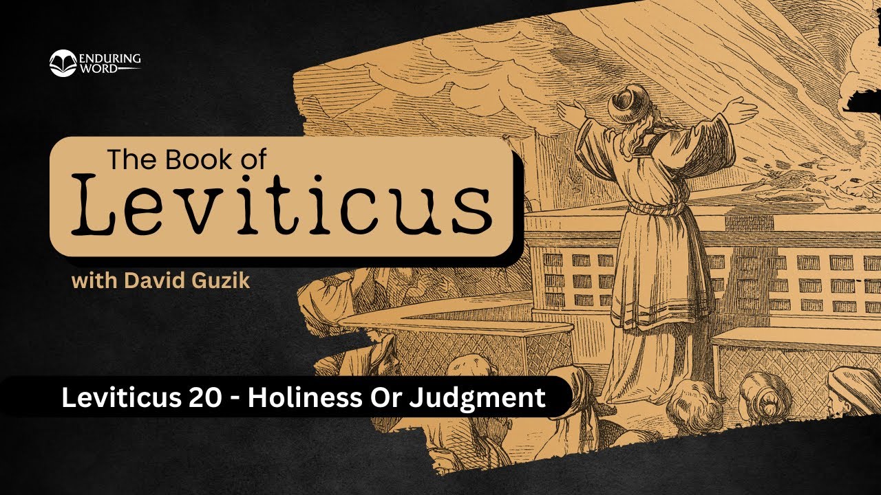 Holiness or Judgment – Leviticus Chapter 20
