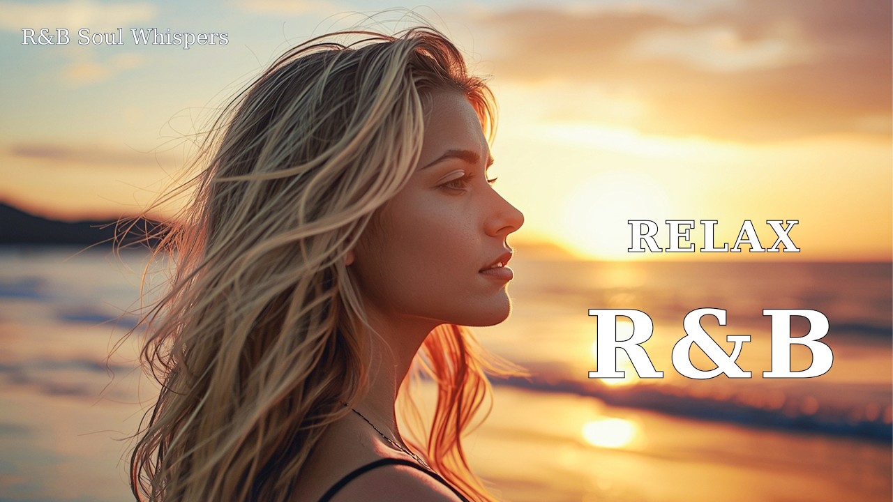 【R&B Soul Whispers】Мягкая расслабляющая музыка – успокаивающие R&B баллады для учебы и работы