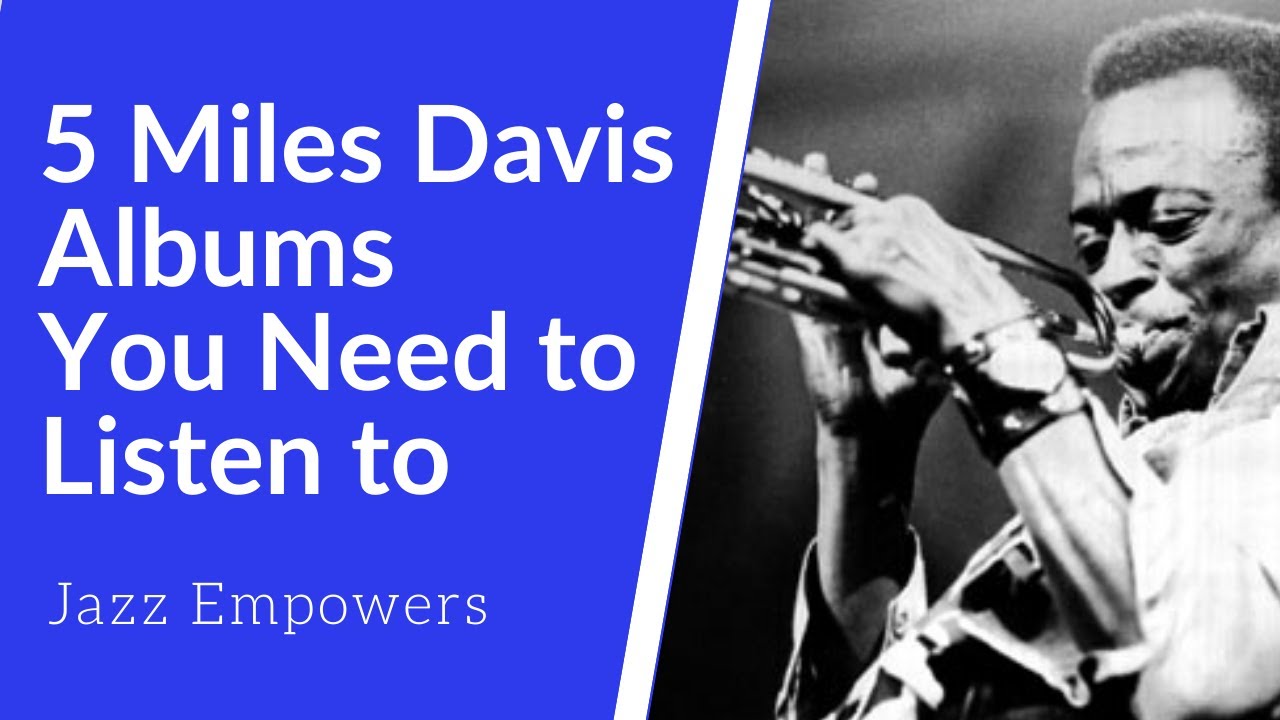 5 Miles Davis Albums You Need To Listen To
