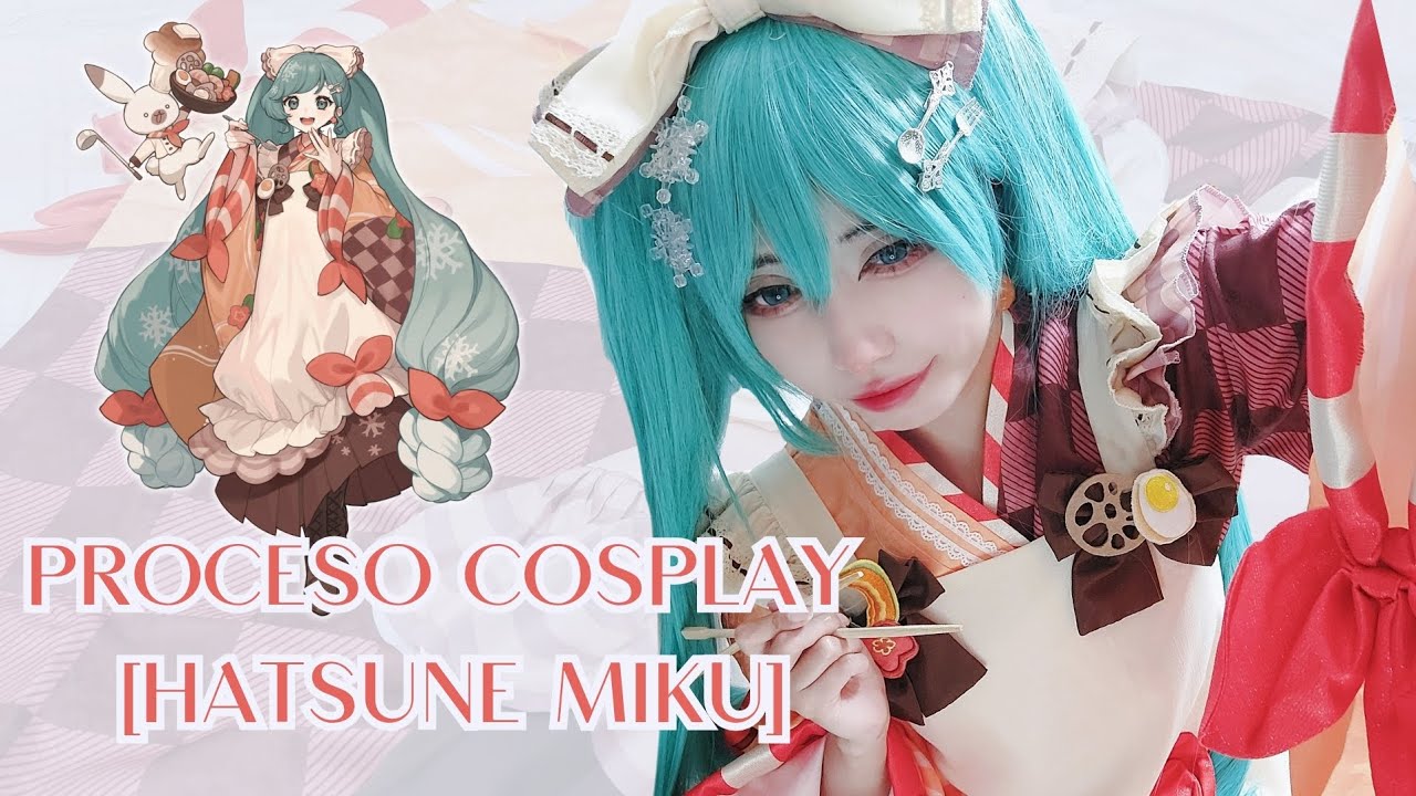 PROCESO COSPLAY [HATSUNE MIKU]