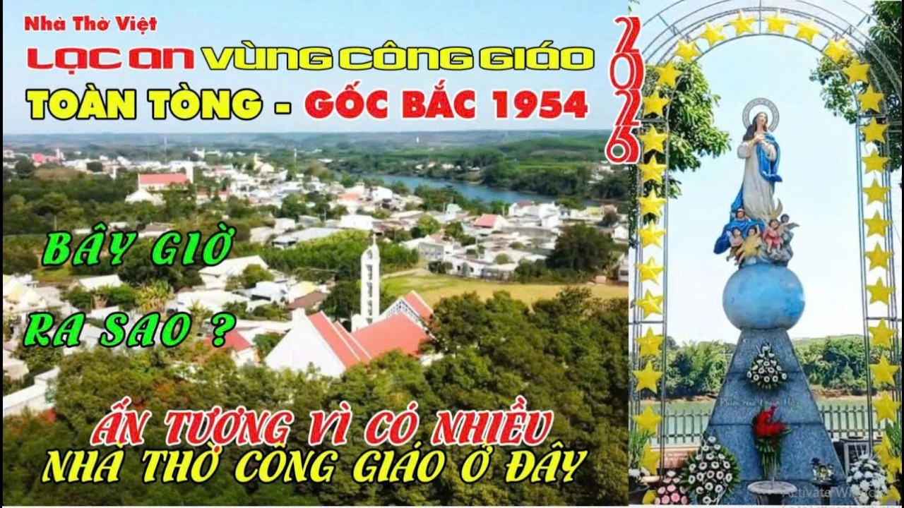 LẠC AN - LÀNG CÔNG GIÁO TOÀN TÒNG GỐC BẮC 1954 BÂY GIỜ RA SAO ? BẤT NGỜ VÌ CÓ QUÁ NHIỀU NHÀ THỜ#731
