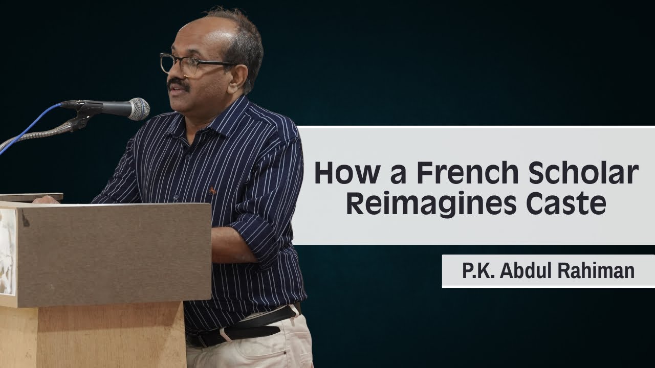 How a French Scholar Reimagines Caste | P.K. Abdul Rahiman | Launch of L’Annihilation des castes