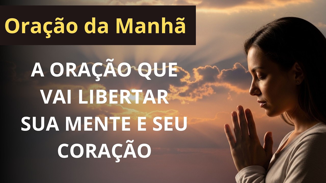 ORAÇÃO DA MANHÃ PARA LIBERTAÇÃO E PAZ INTERIOR! DEUS VAI TOCAR ONDE DÓI PARA TE CURAR E TE LIBERTAR