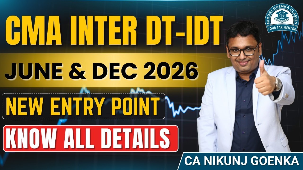 CMA INTER DT-IDT | JUNE & DEC 2026 | LIVE BATCHES | KNOW ALL DETAILS  | CA NIKUNJ GOENKA