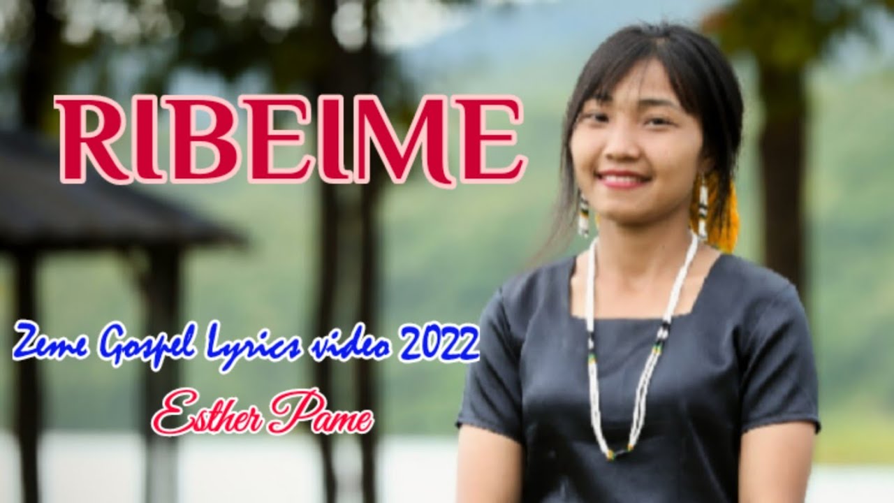 Zeme Gospel Lyrics video 2022//RIBEIME//Esther Pame.