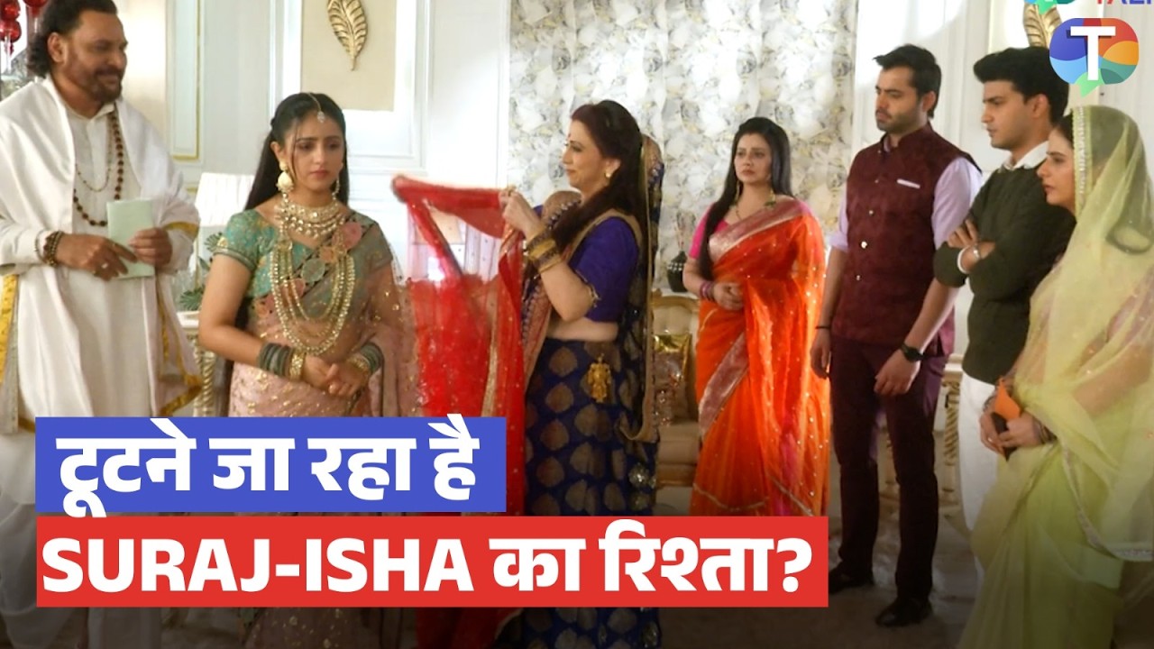 Pati Brahmachari update: Kya TOOT jaayega Suraj-Isha ka rishta? Suraj ne bheje DIVORCE papers!