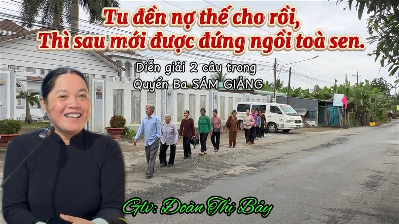 ￼ TU ĐỀN NỢ THẾ CHO RỒI, THÌ SAU MỚI ĐƯỢC ĐỨNG…GLv: Đoàn Thị Bảy. @Ngocphuockg. #pghh #thuyetgiang 