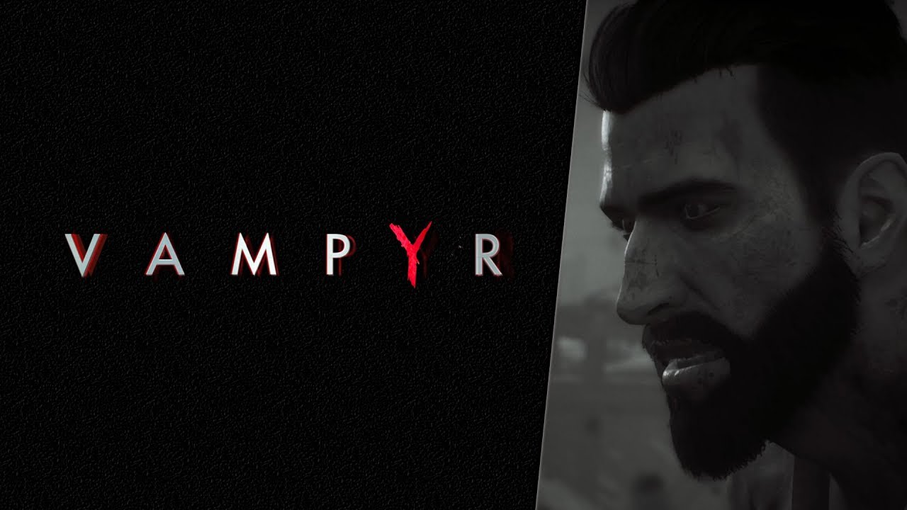 Let's Play Vampyr | 1 | Introduction