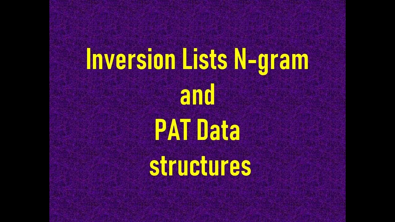 Inversion lists,N-gram and PAT Data structures || Information Retrieval Systems || IRS