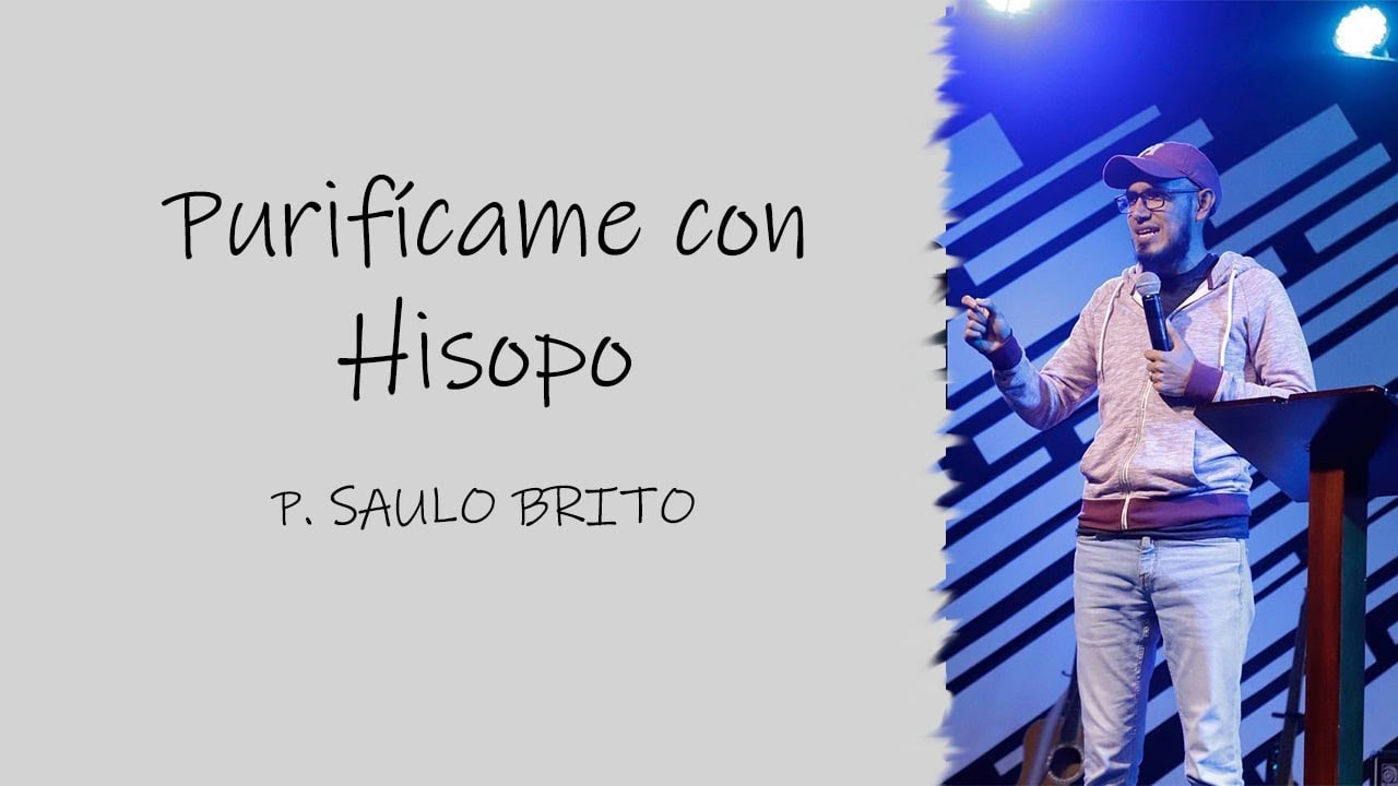 Purifícame con Hisopo - Pastor Saulo Brito