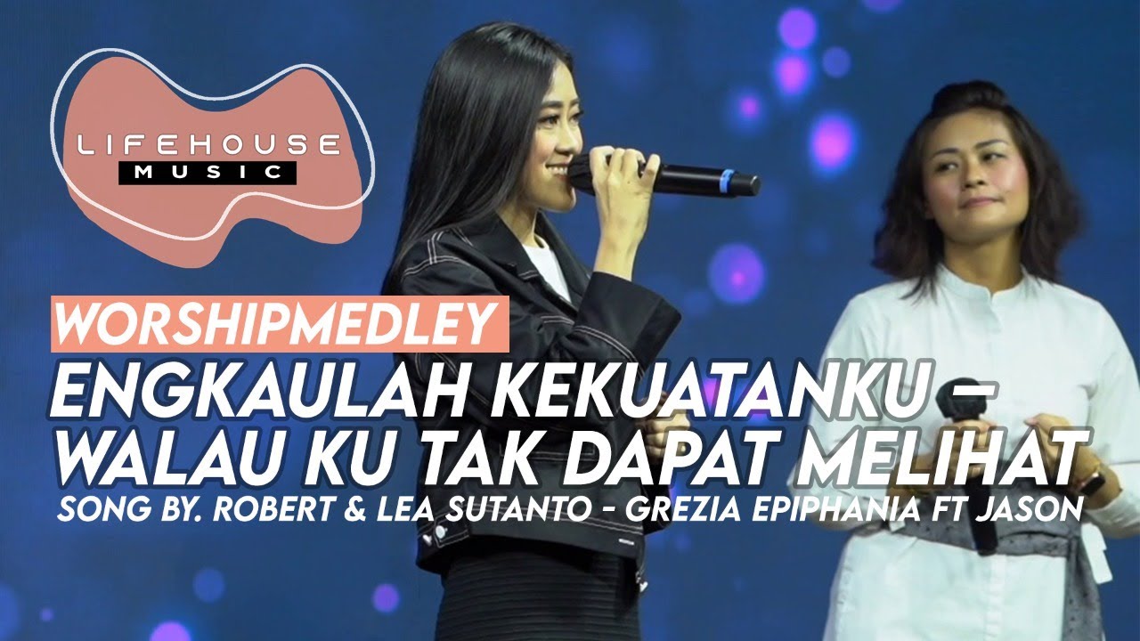 Engkaulah Kekuatanku & Walau Ku Tak Dapat Melihat (Cover)-Lifehouse Music ft. Ellen Jingga Priscilla