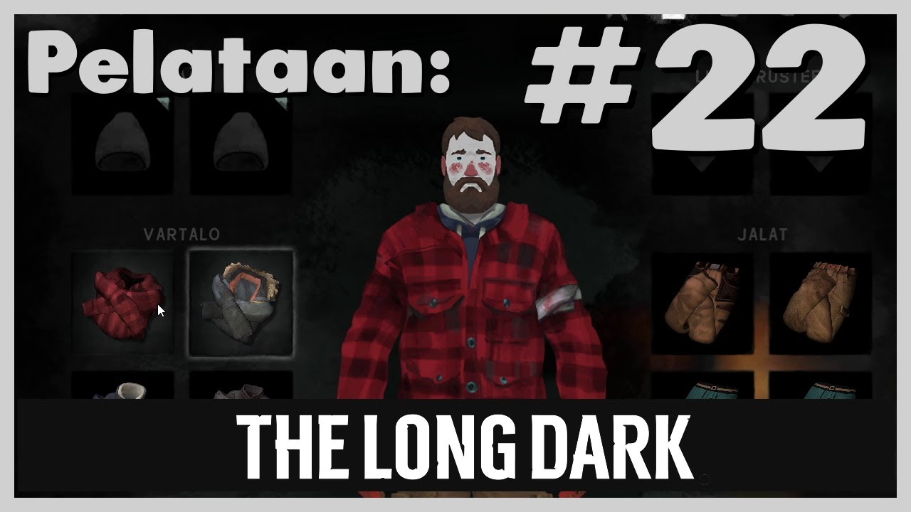 The Long Dark, Wintermute : Osa 22 - Kamat kuntoon NYT!