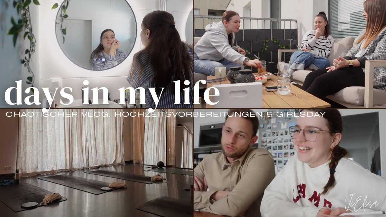 DAYS IN MY LIFE ☀️ chaotischer Vlog, erste Hochzeitsvorbereitungen, Girlsday & Pilates 🧘🏼&zwj;♀️💛
