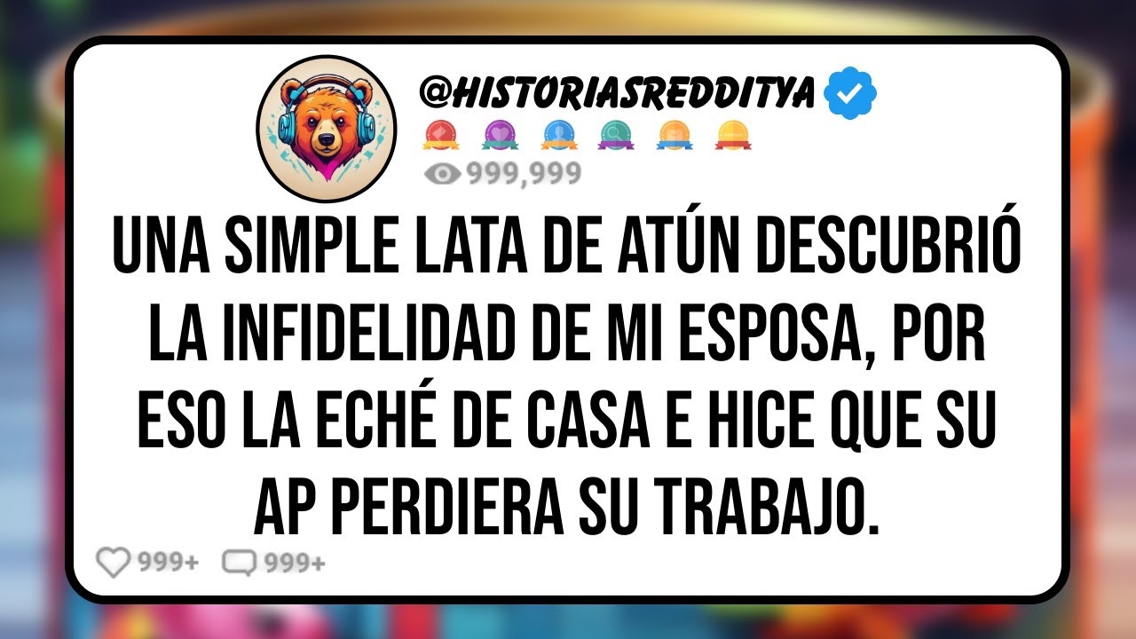 Una Simple Lata de ATÚN Descubrió la Infidelidad de mi Esposa, Por eso la Eché de CASA e Hice ...