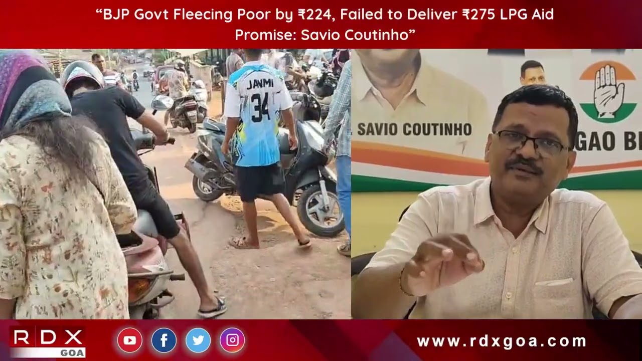 “BJP Govt Fleecing Poor by ₹224, Failed to Deliver ₹275 LPG Aid Promise: Savio Coutinho”
