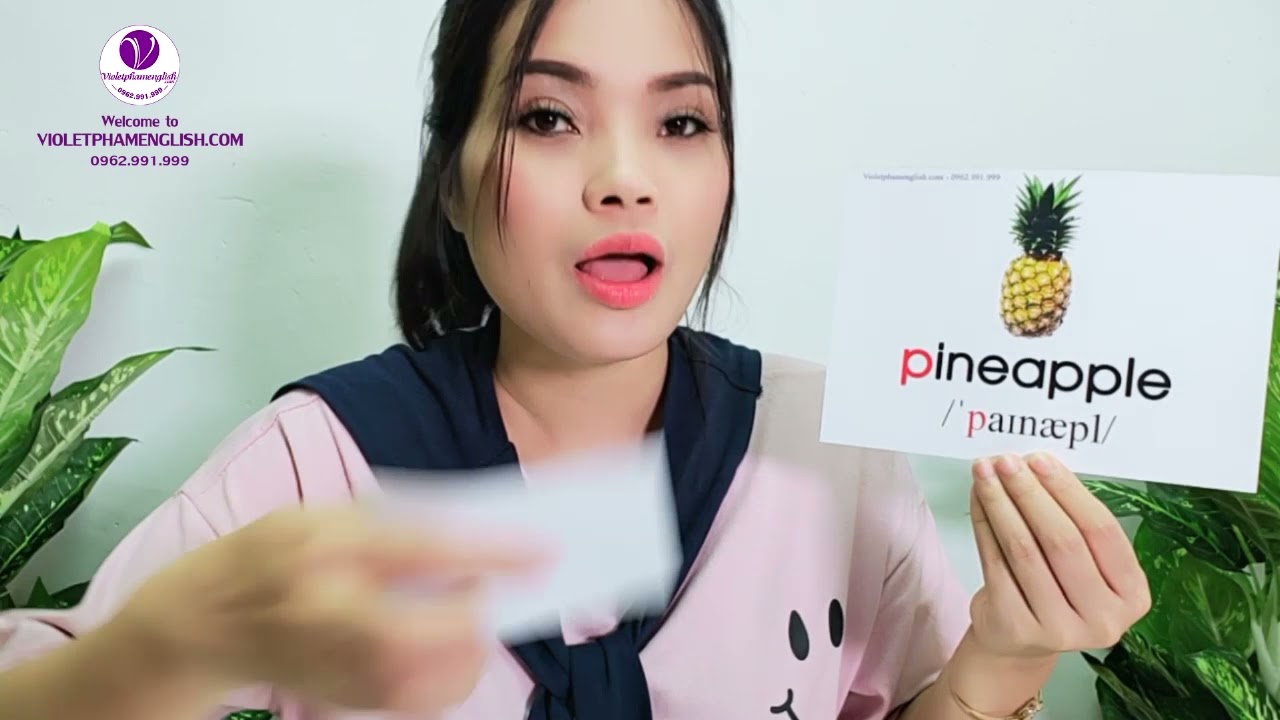 UNIT 6 : P - PINEAPPLE - C&Ocirc; GI&Aacute;O VIOLET PHAM