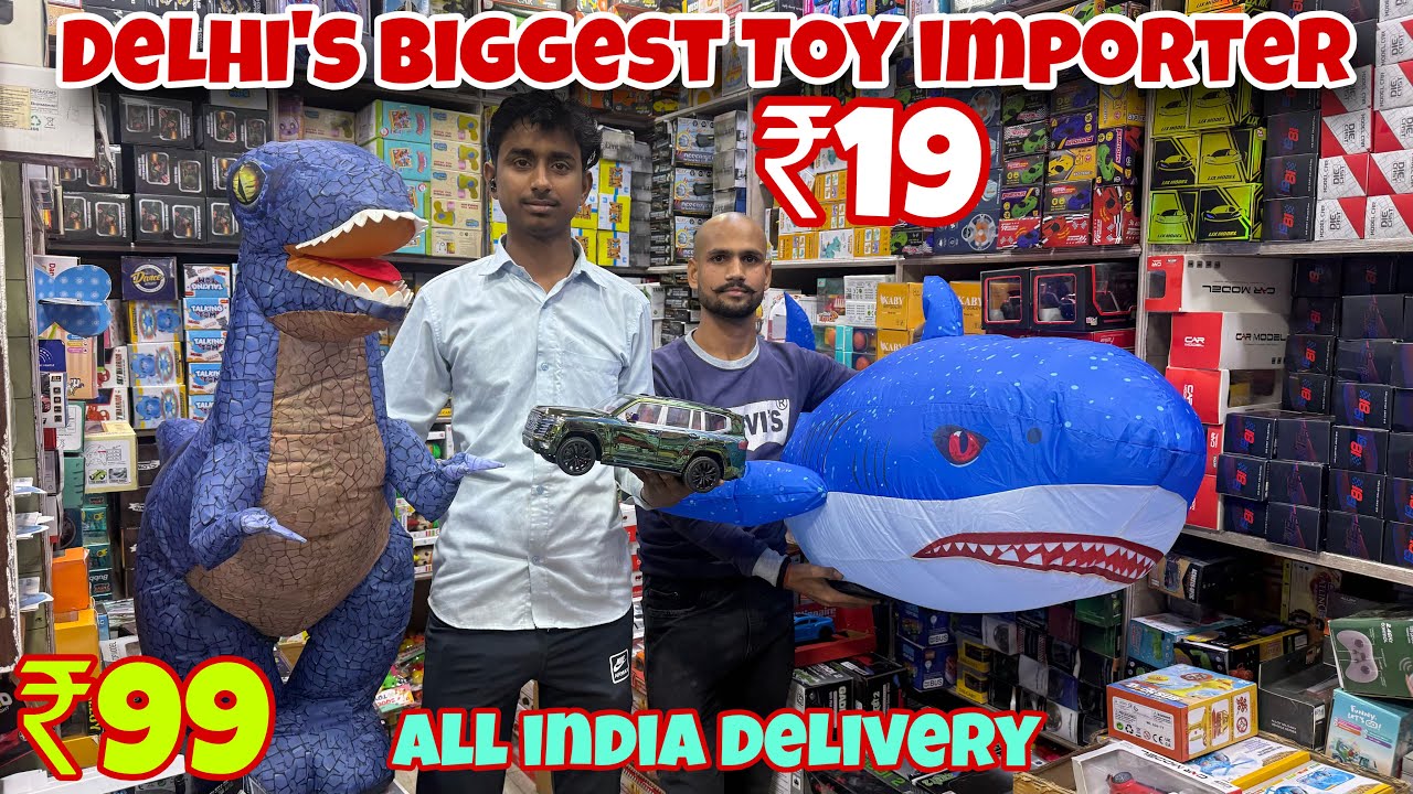 Sadar Bazar Toy Wholesale Market Delhi | RC Car & Baby Toys Wholesale Price, Sadar Bazar Toy Market