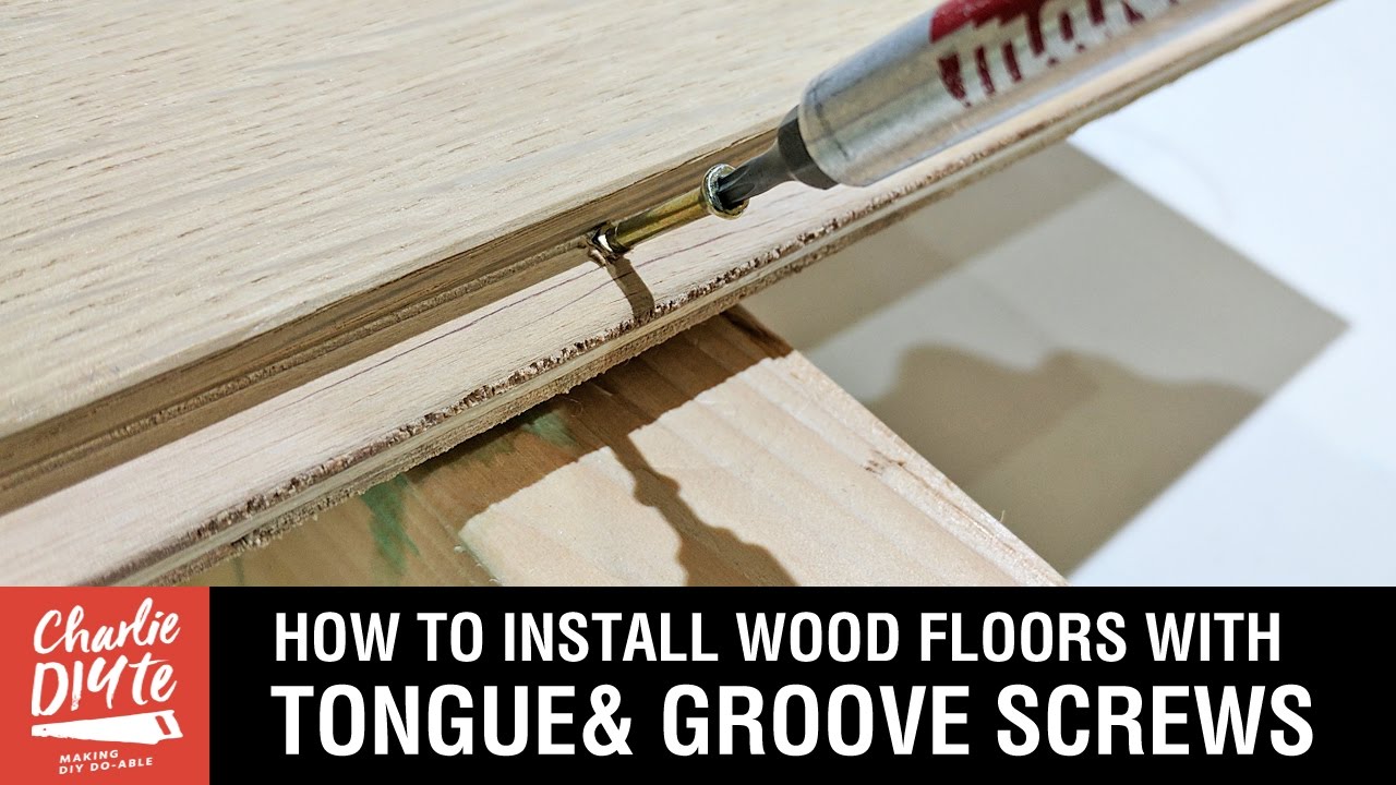 How to Install Wood Floors with Tongue & Groove (Hidden) Screws