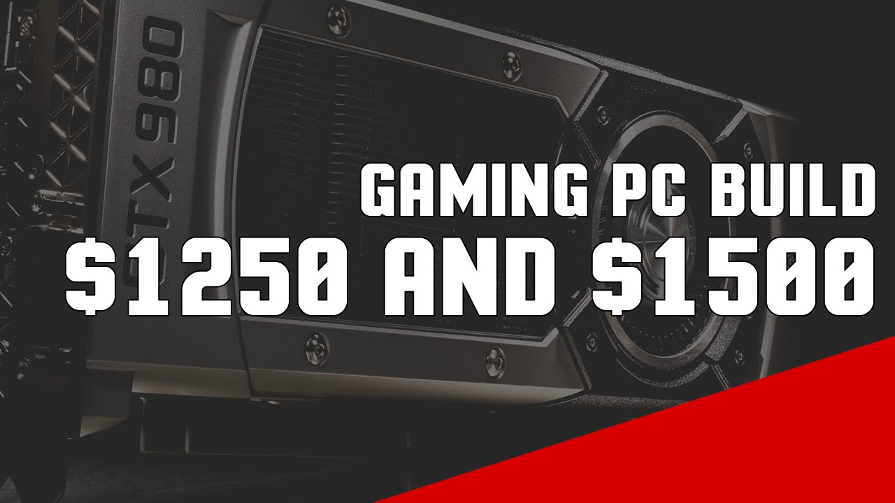 Building a $1250 and $1500 Gaming PC 2015 - Best Custom Build for the Money
