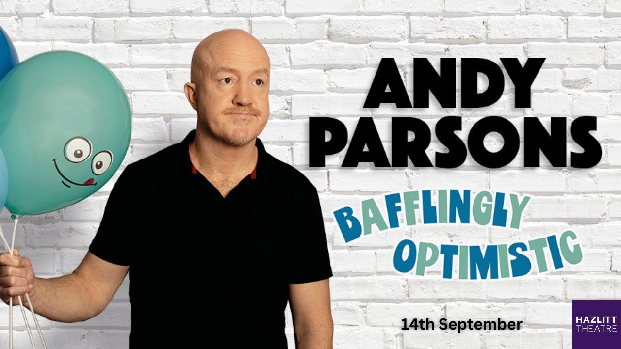 Andy Parsons: Bafflingly Optimistic | Hazlitt Theatre | 14th September