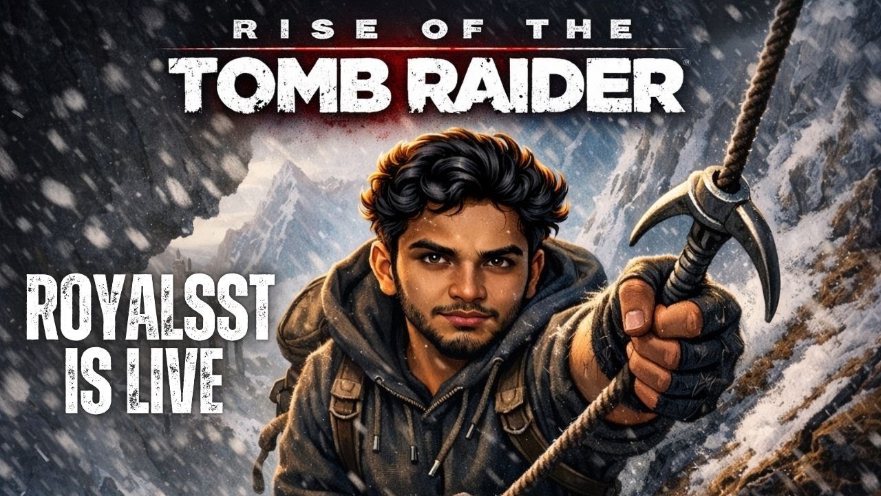 RISE OF THE TOMB RIDER Live Stream..#Royalsstgaming