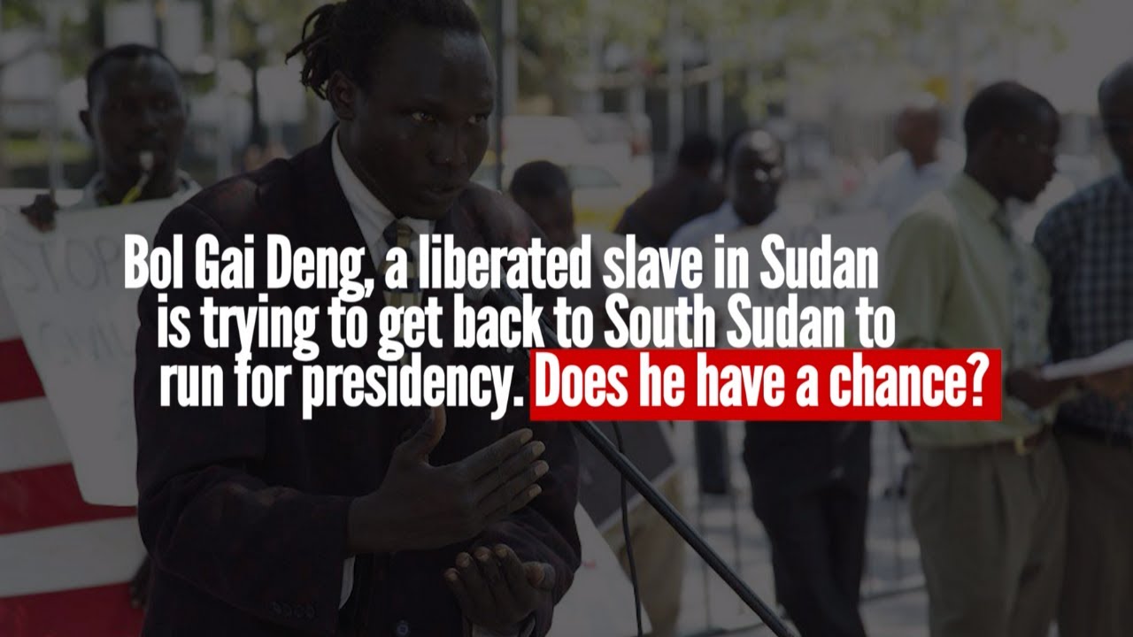 Bol Gai Deng, Presidential Candidate for South Sudan