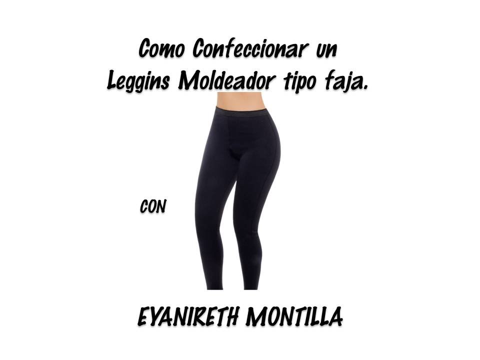 Confeccion de Leggins moldeador tipo faja