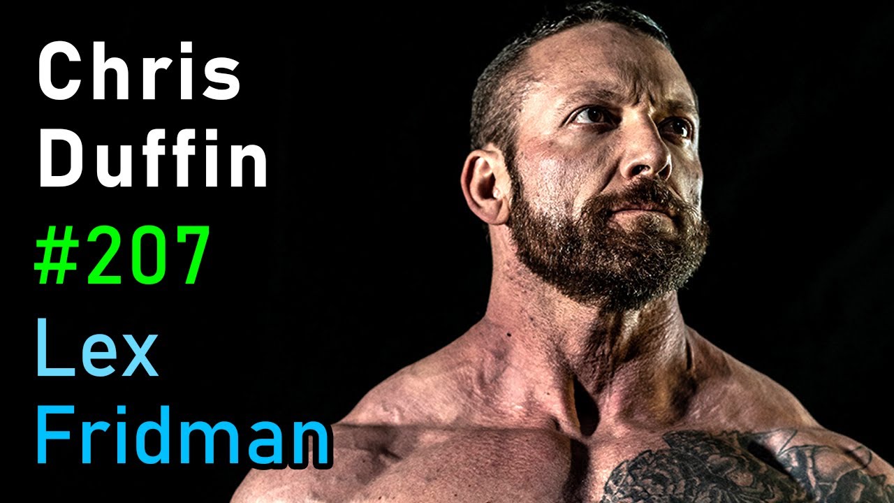 Chris Duffin: The Mad Scientist of Strength | Lex Fridman Podcast 
